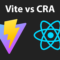 Vite VS CRA