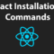 React Installation Commands